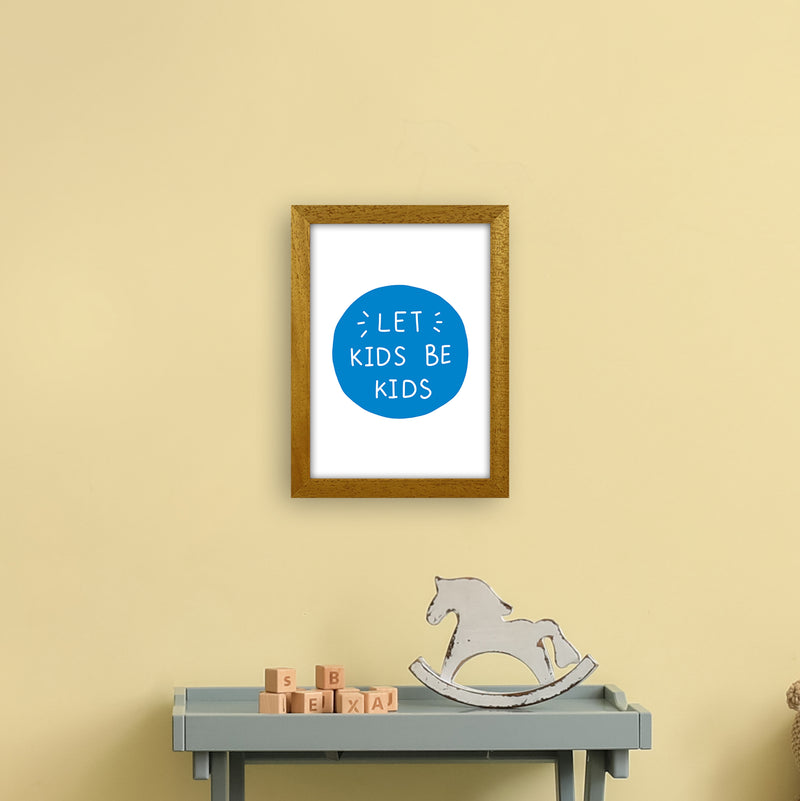 Let Kids Be Kids Blue Super Scandi  Art Print by Pixy Paper A4 Print Only
