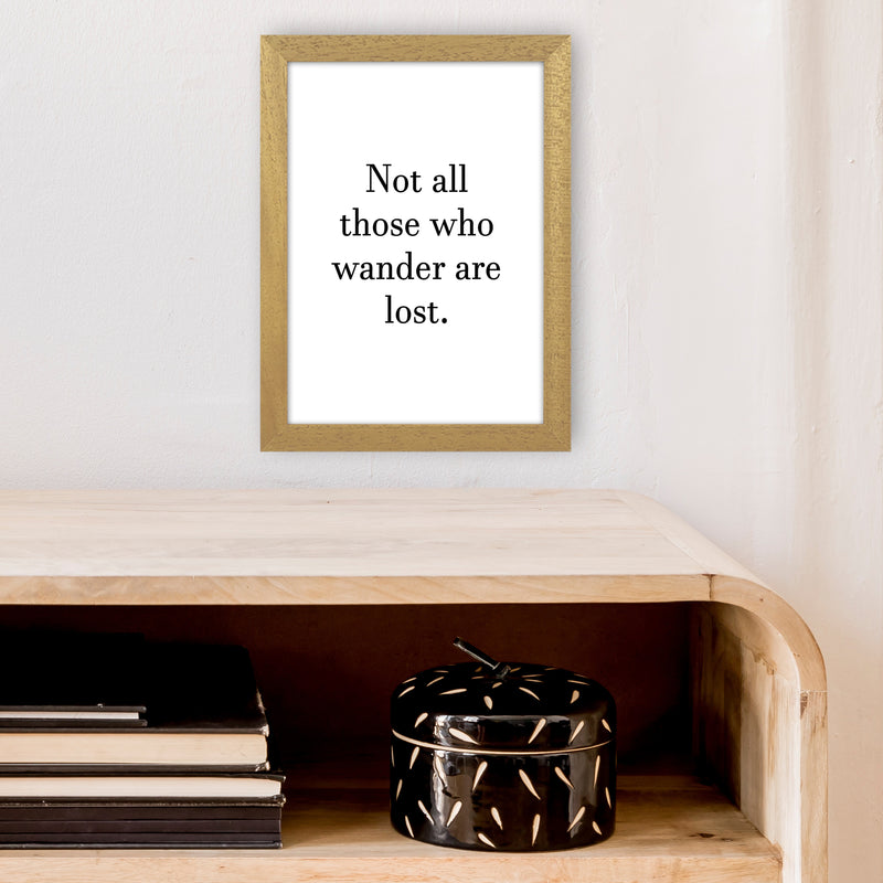 Not All Those Who Wander  Art Print by Pixy Paper A4 Print Only
