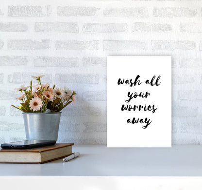 Wash All Your Worries Away, Bathroom Modern Print, Framed Bathroom Wall Art A4 Black Frame