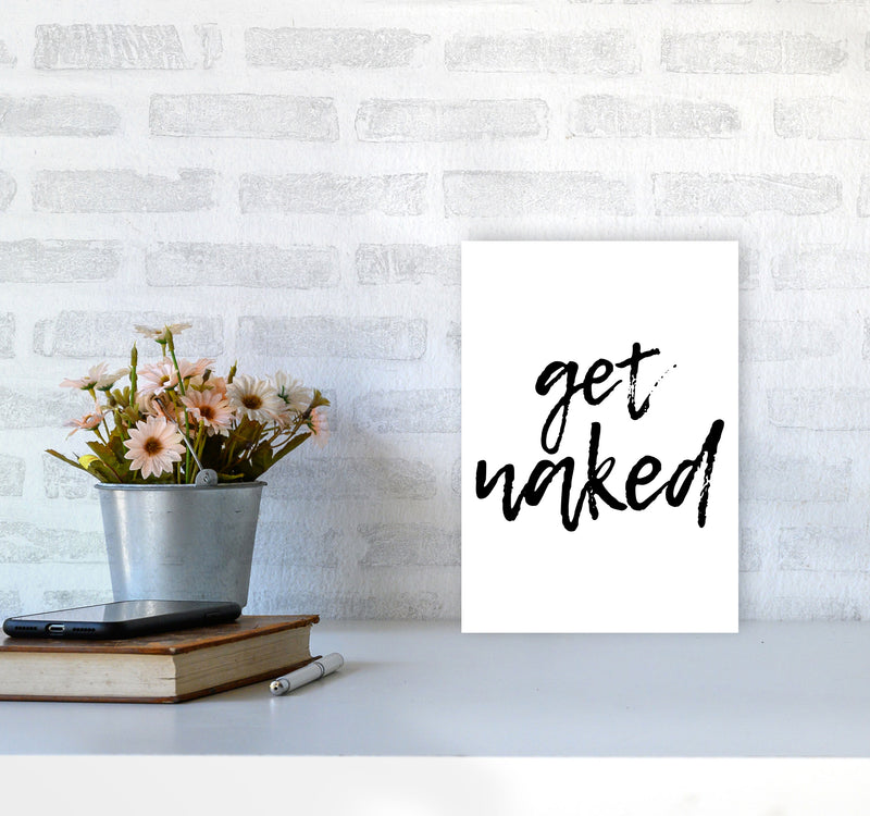 Get Naked, Bathroom Modern Print, Framed Bathroom Wall Art A4 Black Frame
