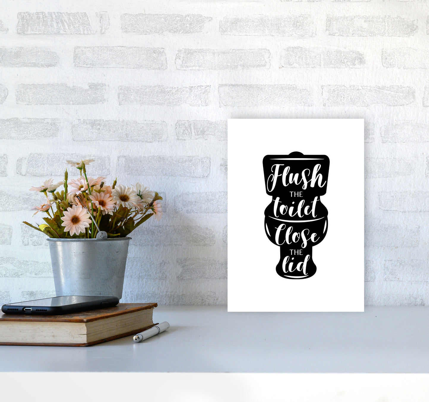 Flush The Toilet, Bathroom Modern Print, Framed Bathroom Wall Art A4 Black Frame