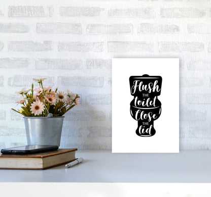 Flush The Toilet, Bathroom Modern Print, Framed Bathroom Wall Art A4 Black Frame