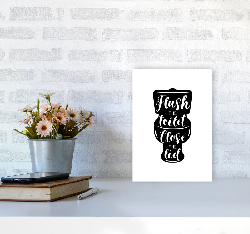 Flush The Toilet, Bathroom Modern Print, Framed Bathroom Wall Art A4 Black Frame