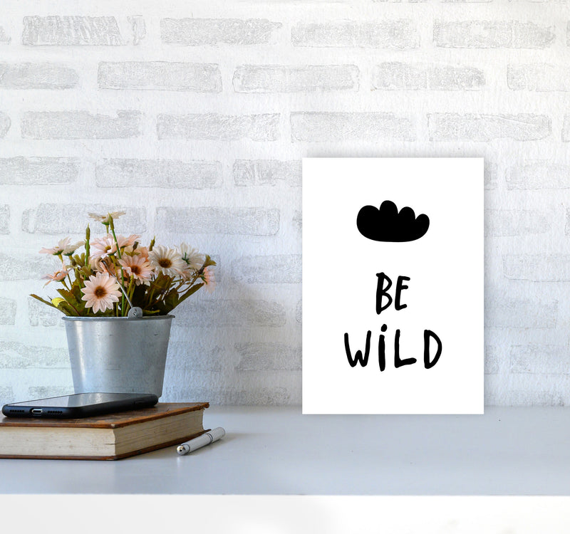 Be Wild Black Framed Typography Wall Art Print A4 Black Frame