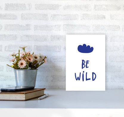 Be Wild Navy Framed Typography Wall Art Print A4 Black Frame