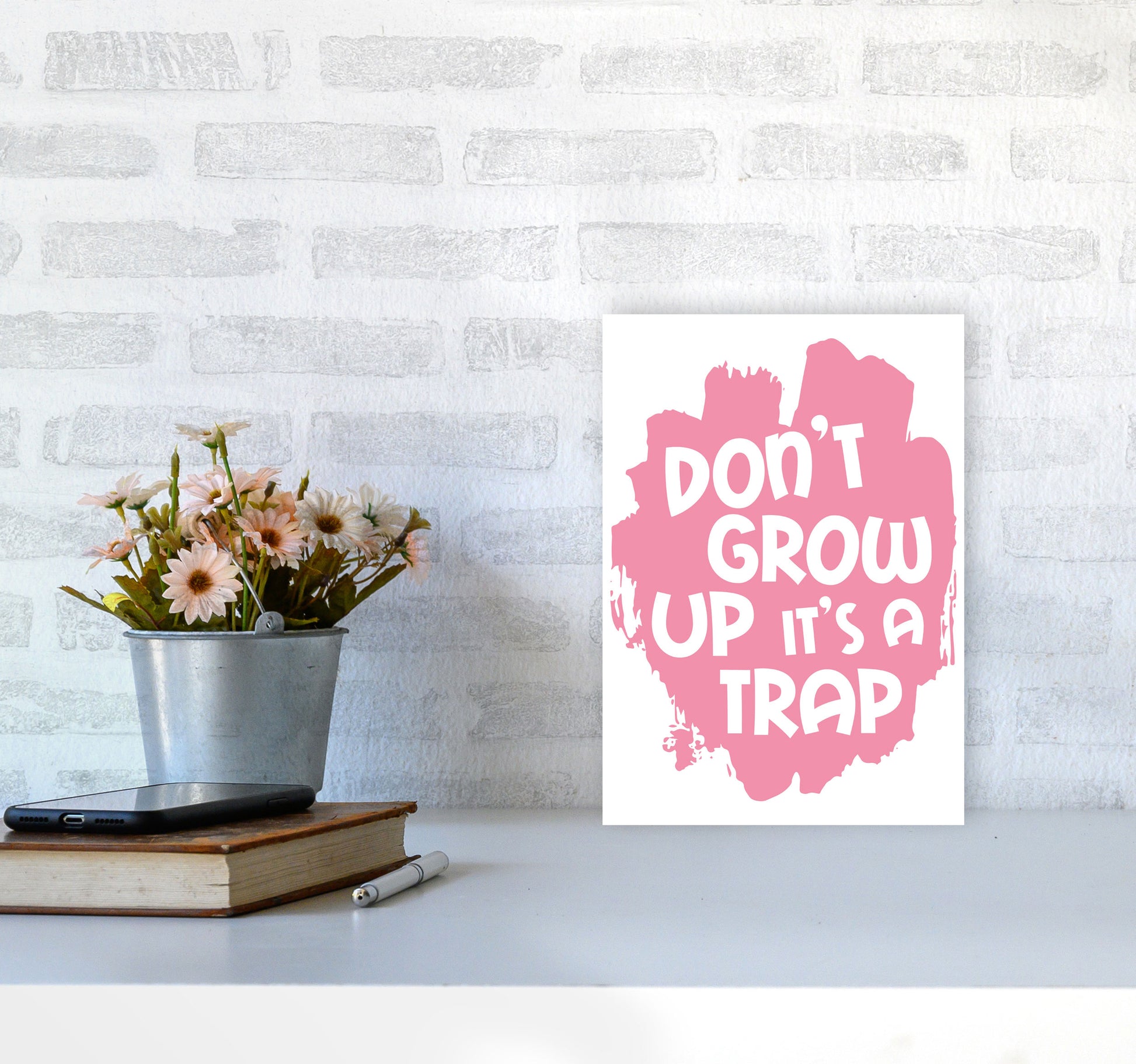 Don&#39;t Grow Up It&#39;s A Trap Pink Framed Typography Wall Art Print A4 Black Frame