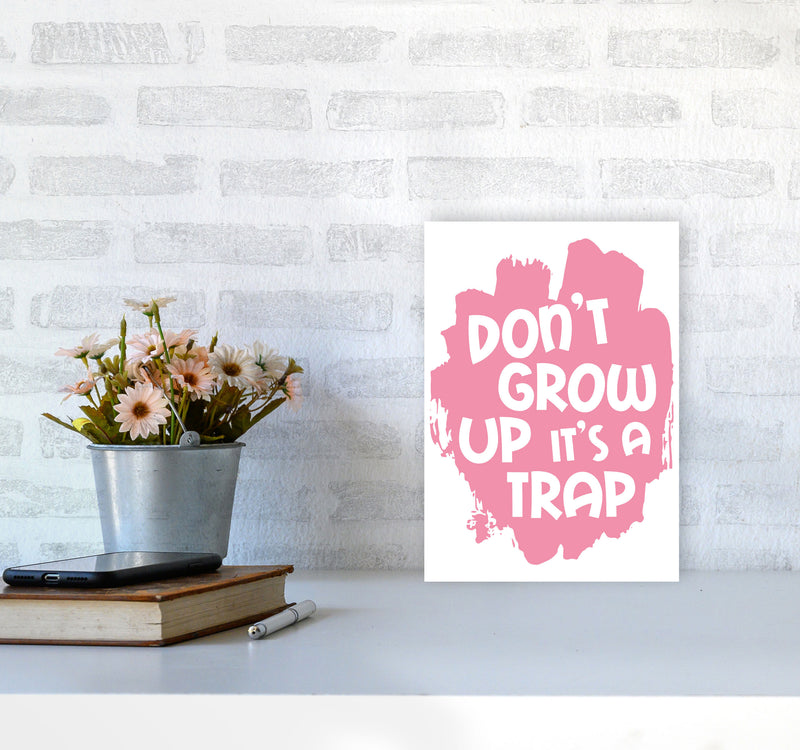 Don&#39;t Grow Up It&#39;s A Trap Pink Framed Typography Wall Art Print