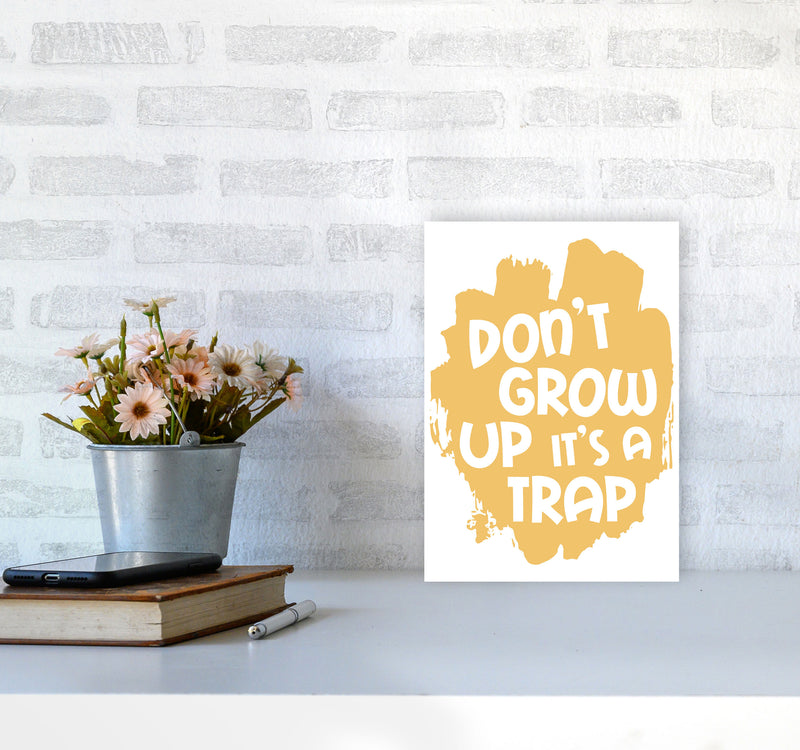 Don&#39;t Grow Up It&#39;s A Trap Mustard Framed Typography Wall Art Print