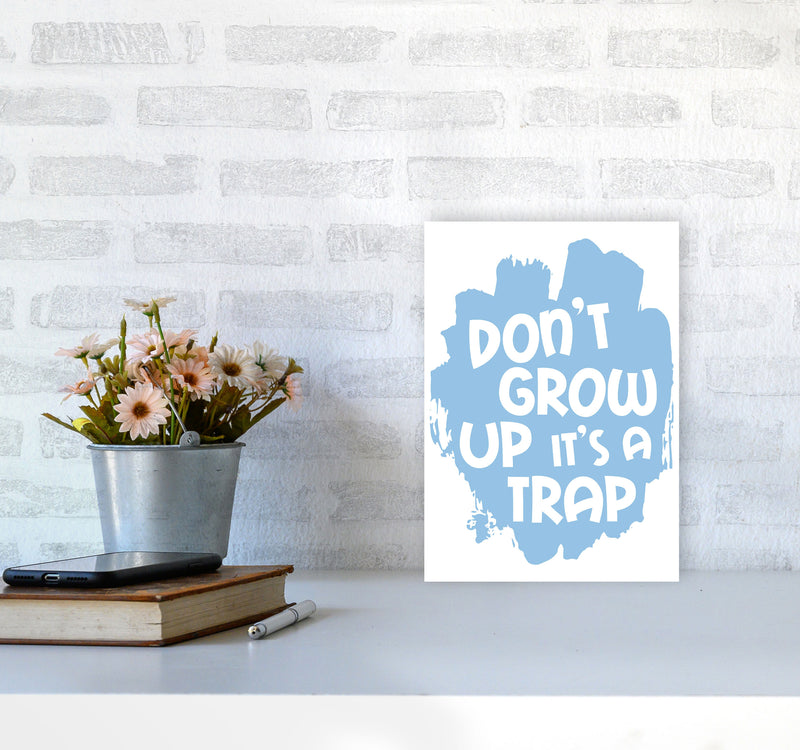 Don&#39;t Grow Up It&#39;s A Trap Blue Framed Typography Wall Art Print