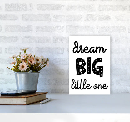 Dream Big Little One Black Framed Nursey Wall Art Print A4 Black Frame