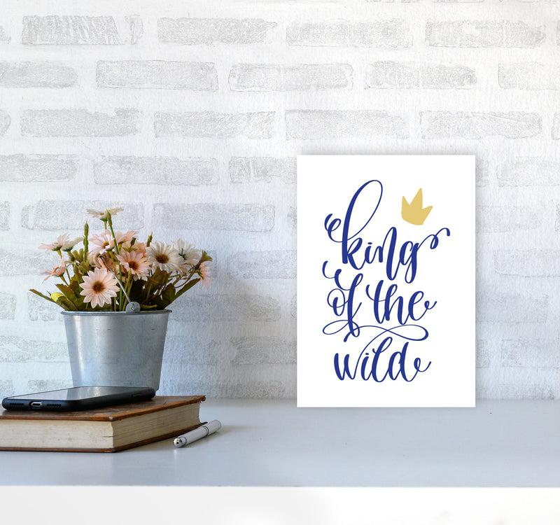 King Of The Wild Blue Framed Typography Wall Art Print A4 Black Frame