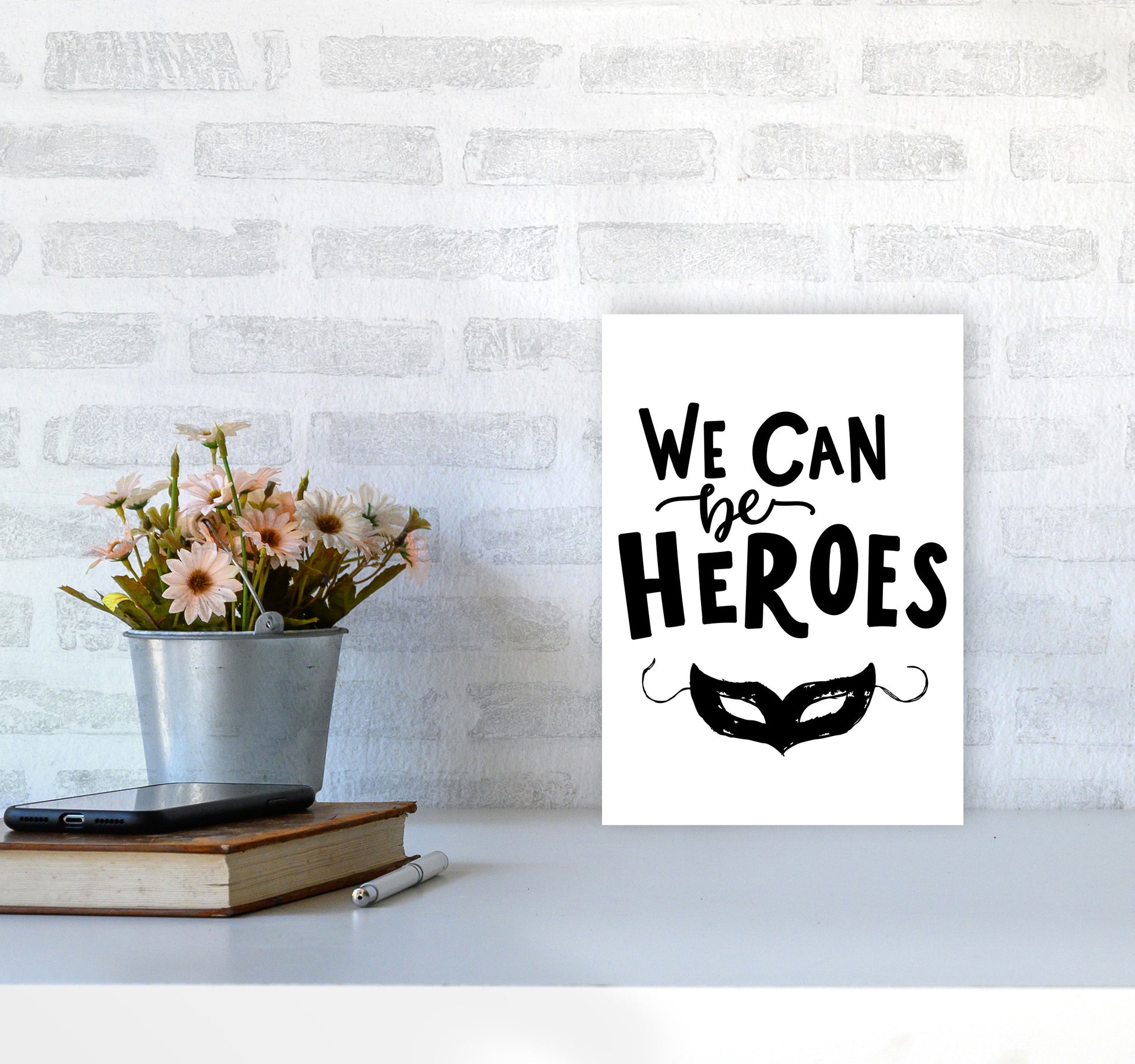 We Can Be Heroes Framed Nursey Wall Art Print A4 Black Frame