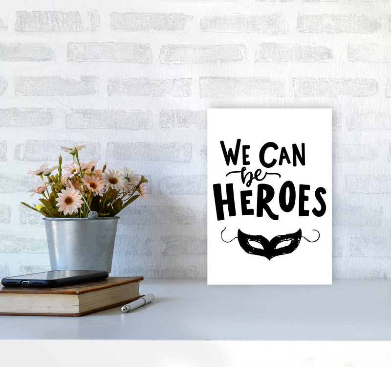 We Can Be Heroes Framed Nursey Wall Art Print A4 Black Frame
