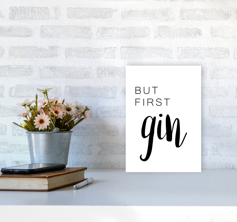 But First Gin Modern Print, Framed Kitchen Wall Art A4 Black Frame