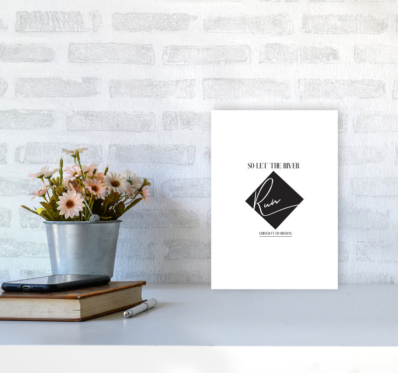 Let The River Run Framed Typography Wall Art Print A4 Black Frame