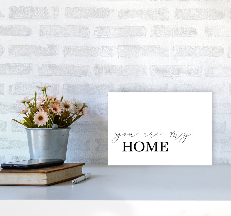 You Are My Home Modern Print A4 Black Frame