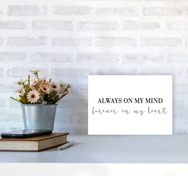 Always On My Mind Framed Typography Wall Art Print A4 Black Frame