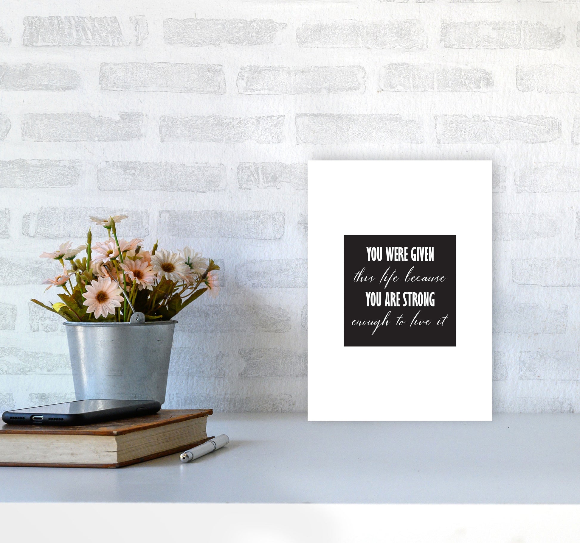 You Were Given This Life Modern Print A4 Black Frame