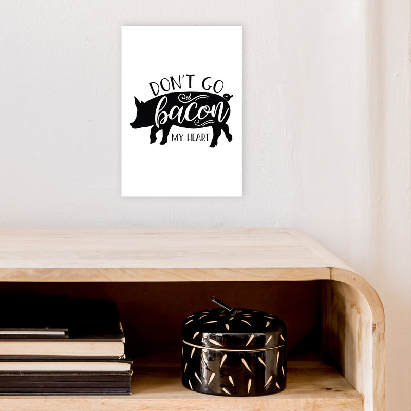Don'T Go Bacon My Heart  Art Print by Pixy Paper A4 Black Frame