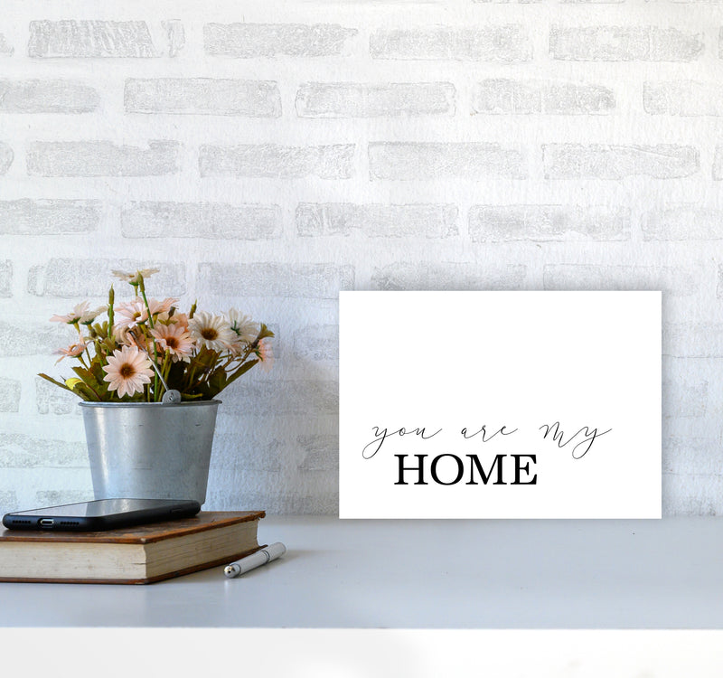 You Are My Home  Art Print by Pixy Paper A4 Black Frame