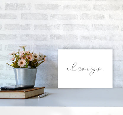 Always  Art Print by Pixy Paper A4 Black Frame