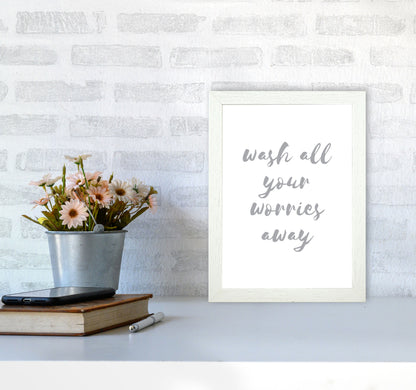 Wash All Your Worries Away Grey, Bathroom Modern Print, Framed Wall Art A4 Oak Frame