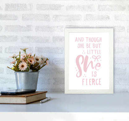 And Though She Be But Little She Is Fierce Pink Framed Typography Wall Art Print A4 Oak Frame
