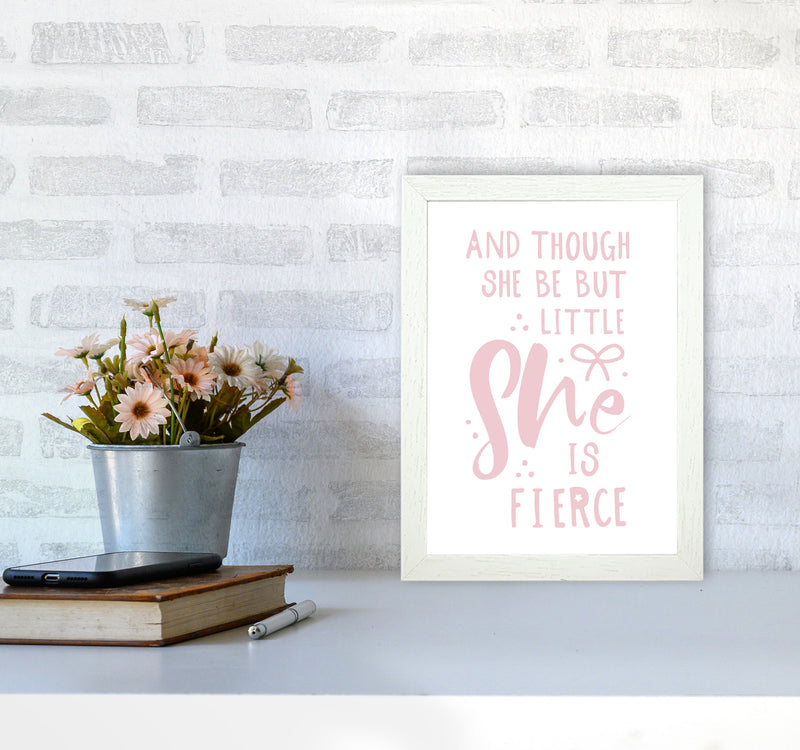 And Though She Be But Little She Is Fierce Pink Framed Typography Wall Art Print A4 Oak Frame