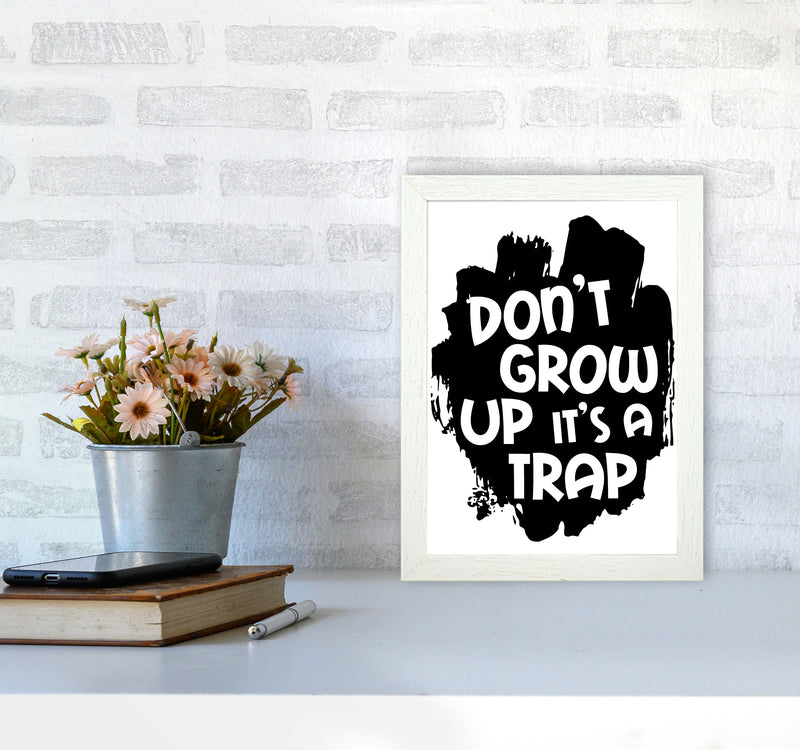 Don&#39;t Grow Up It&#39;s A Trap Black Framed Typography Wall Art Print