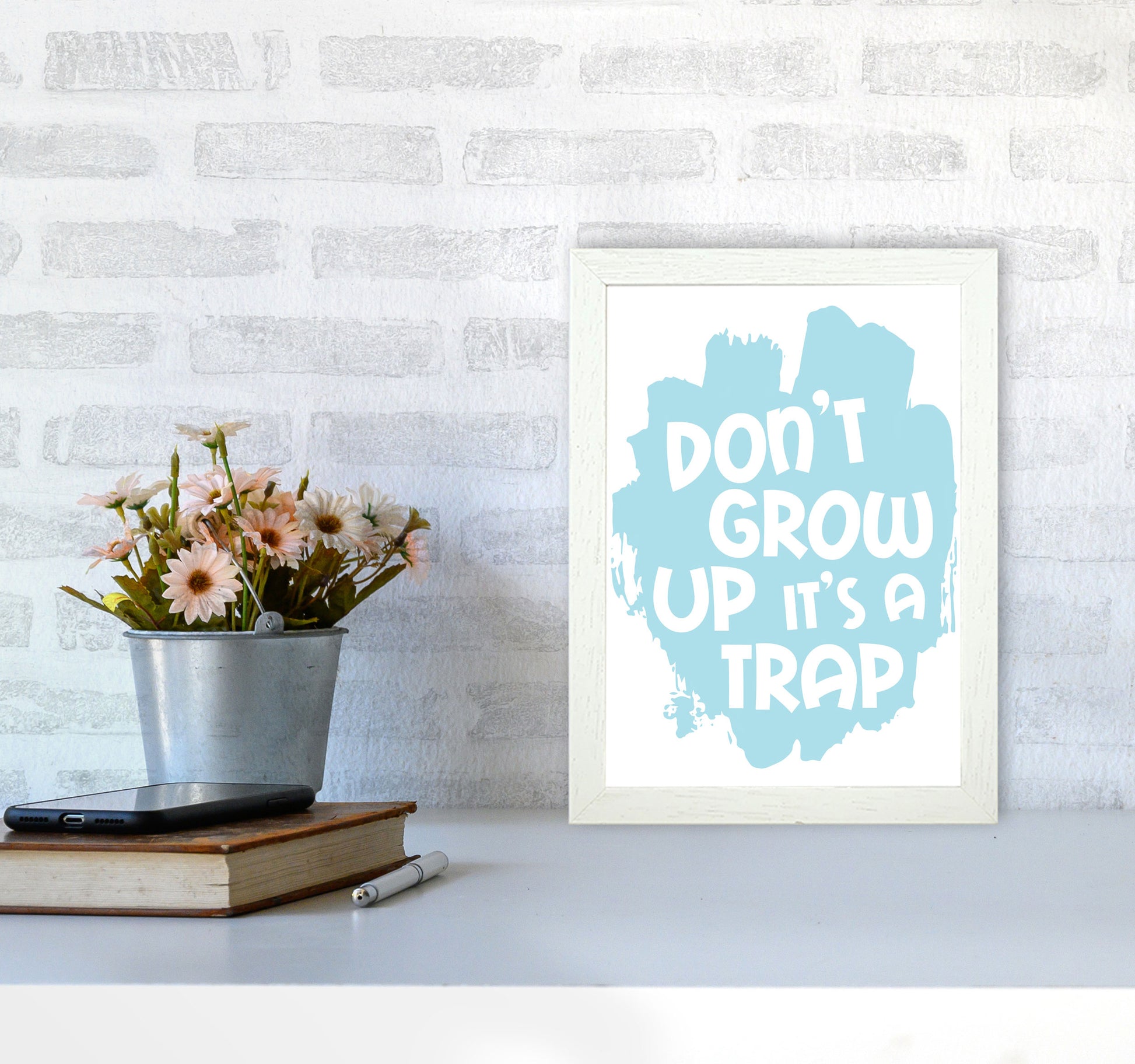 Don&#39;t Grow Up It&#39;s A Trap Baby Blue Framed Typography Wall Art Print A4 Oak Frame