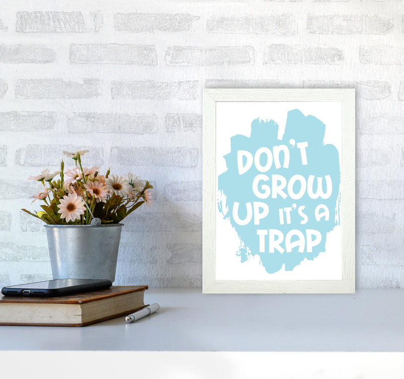 Don&#39;t Grow Up It&#39;s A Trap Baby Blue Framed Typography Wall Art Print