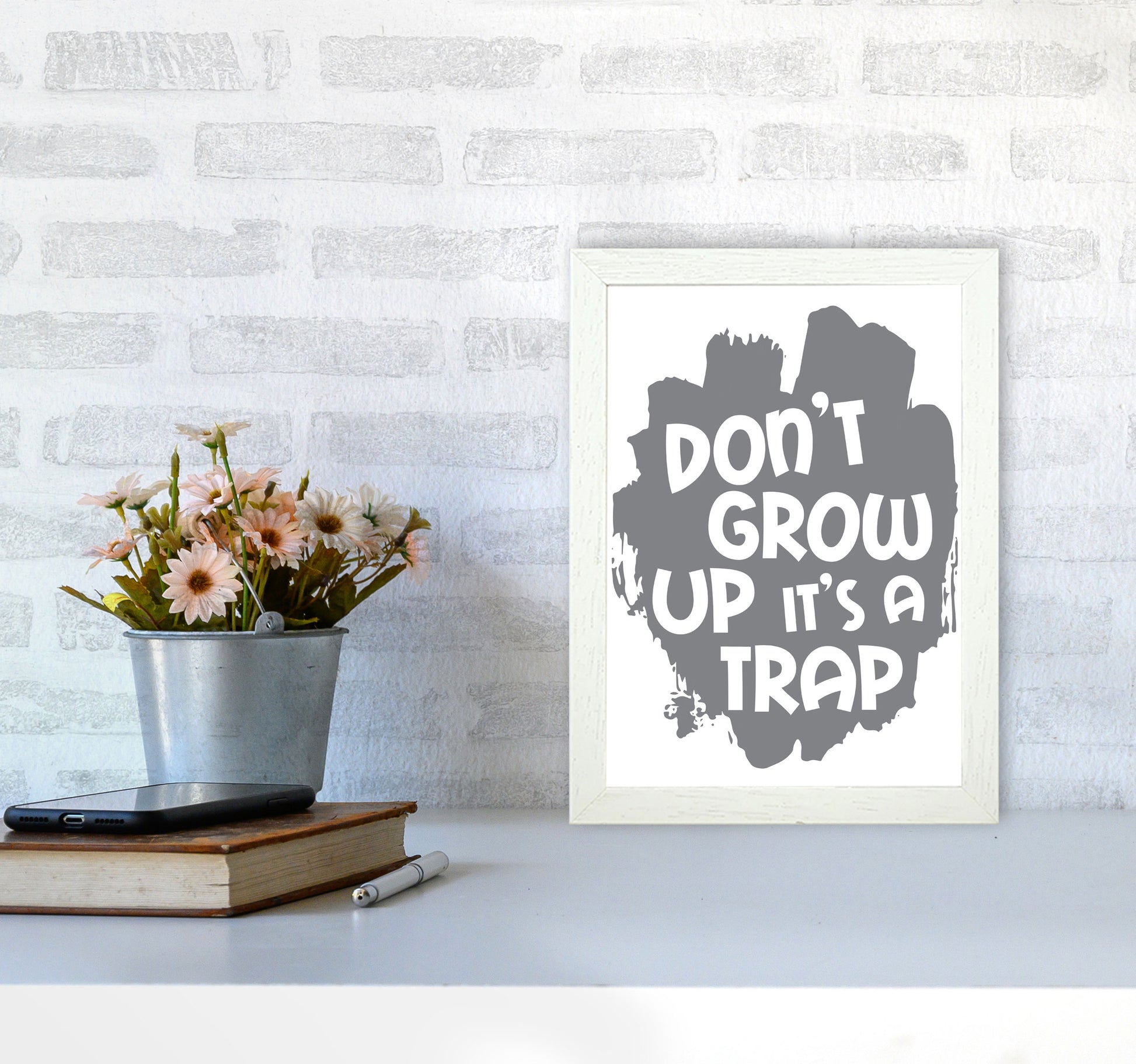 Don&#39;t Grow Up It&#39;s A Trap Grey Framed Typography Wall Art Print A4 Oak Frame