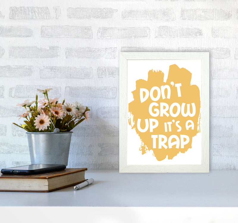Don&#39;t Grow Up It&#39;s A Trap Mustard Framed Typography Wall Art Print
