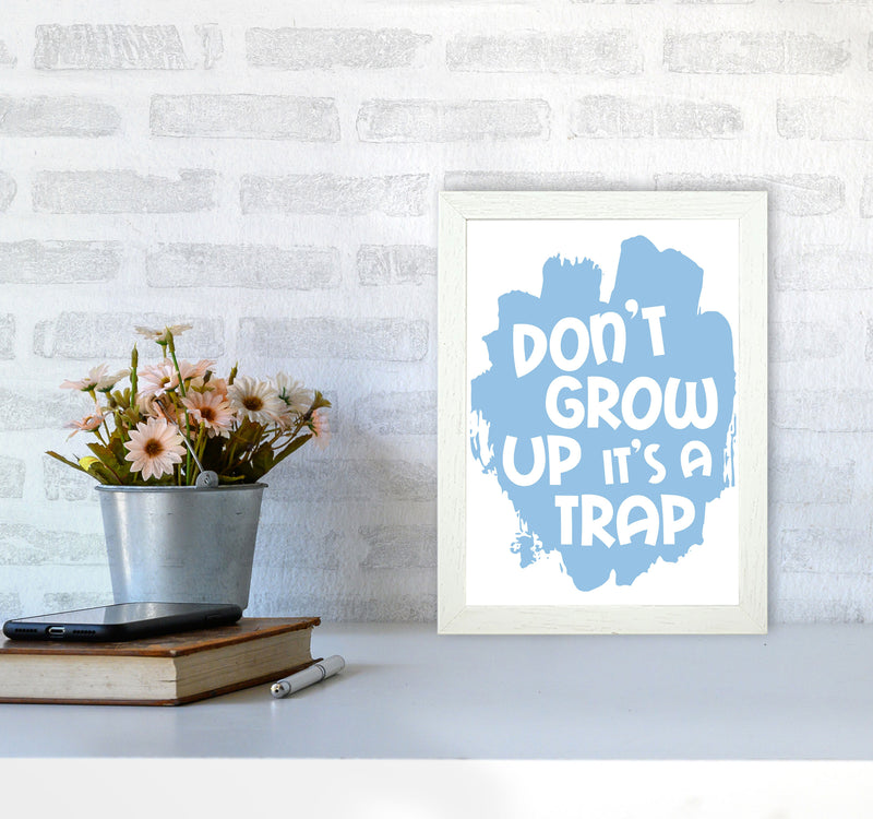 Don&#39;t Grow Up It&#39;s A Trap Blue Framed Typography Wall Art Print