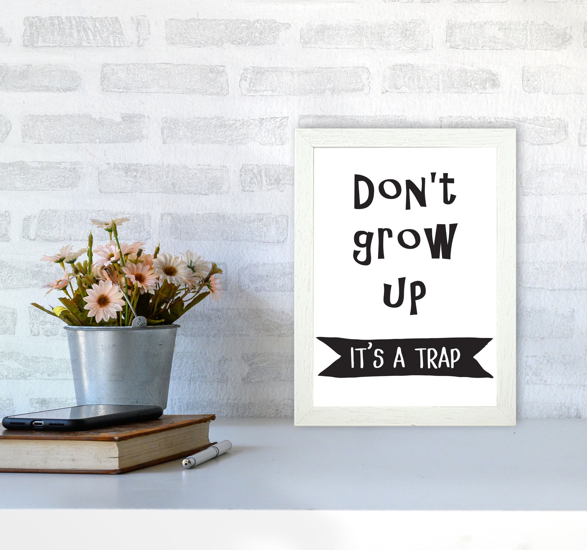 Don&#39;t Grow Up It&#39;s A Trap Banner Framed Typography Wall Art Print A4 Oak Frame