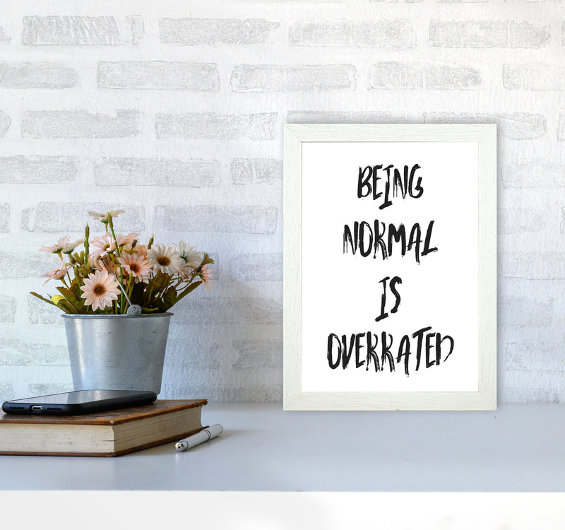 Being Normal Is Overrated Framed Typography Wall Art Print A4 Oak Frame