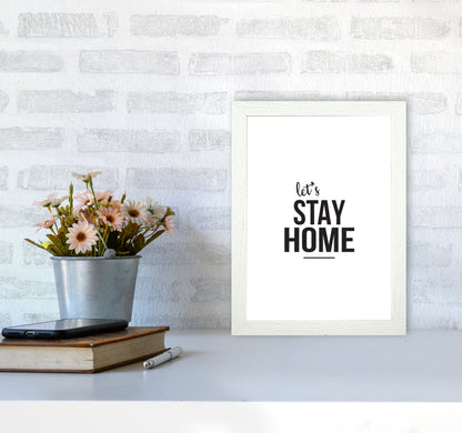 Let&#39;s Stay Home Framed Typography Wall Art Print A4 Oak Frame