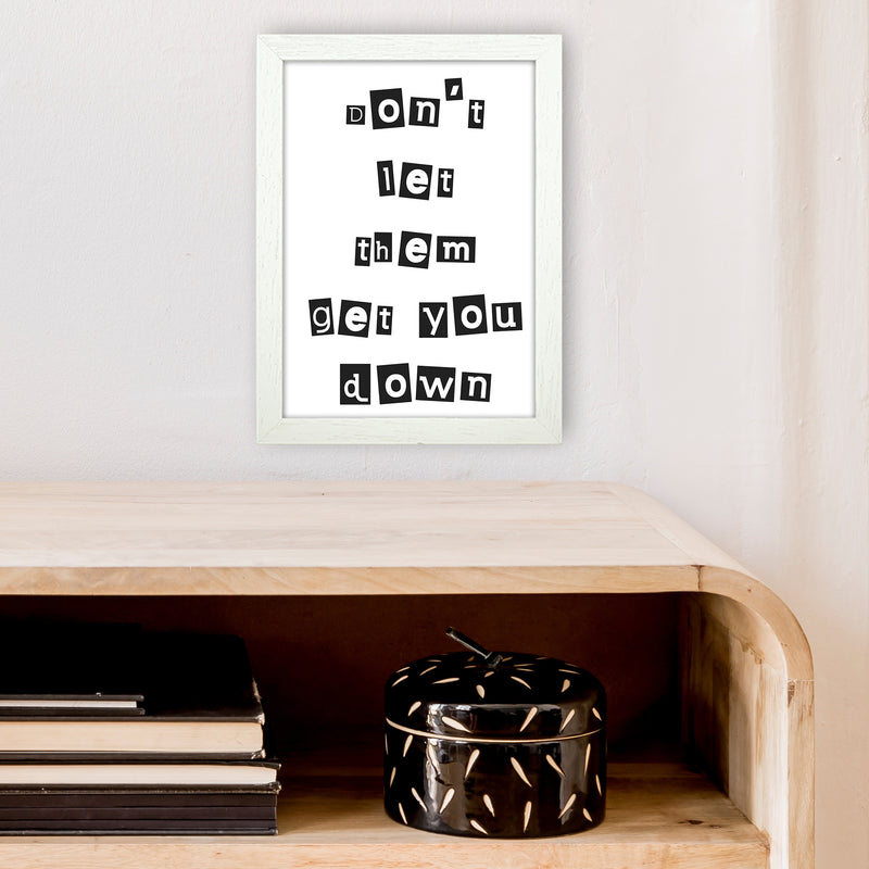 Don'T Let Them Get You Down  Art Print by Pixy Paper A4 Oak Frame