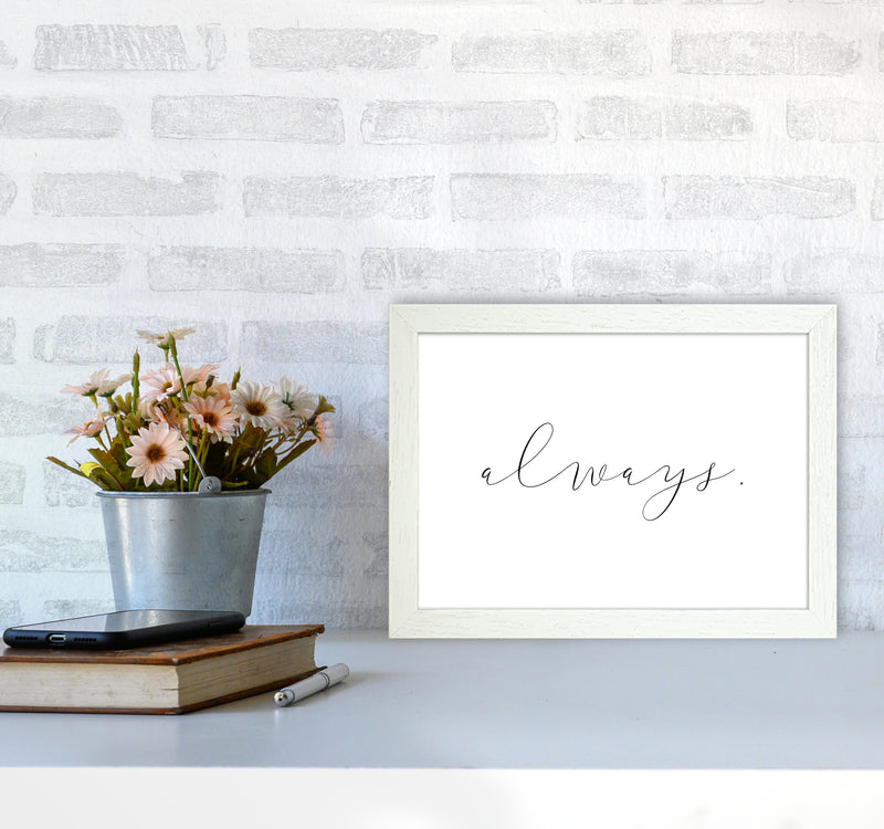 Always  Art Print by Pixy Paper A4 Oak Frame