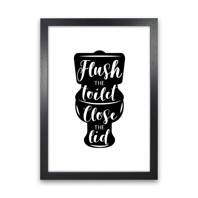 Flush The Toilet, Bathroom Modern Print, Framed Bathroom Wall Art Black Grain