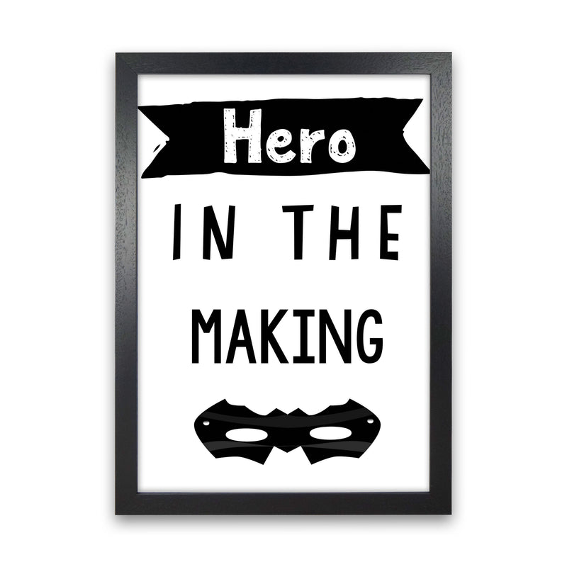 Hero In The Making Framed Nursey Wall Art Print Black Grain