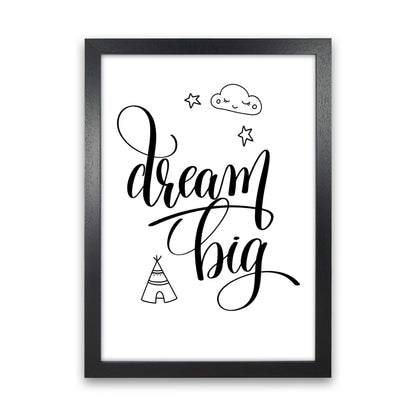 Dream Big Black Framed Nursey Wall Art Print Black Grain