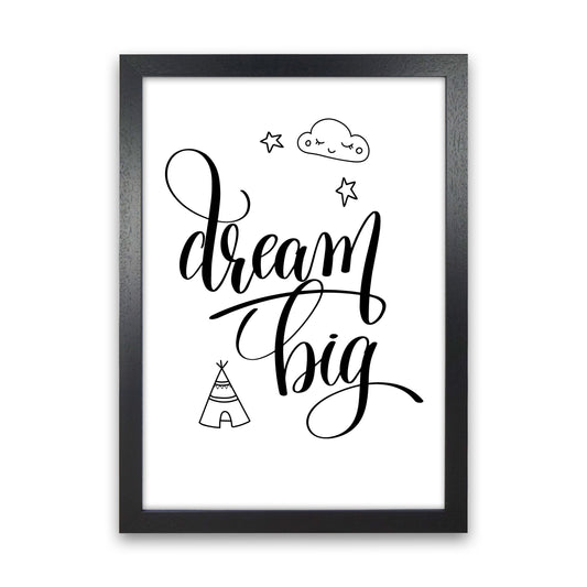 Dream Big Black Framed Nursey Wall Art Print Black Grain