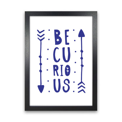Be Curious Navy Framed Typography Wall Art Print Black Grain