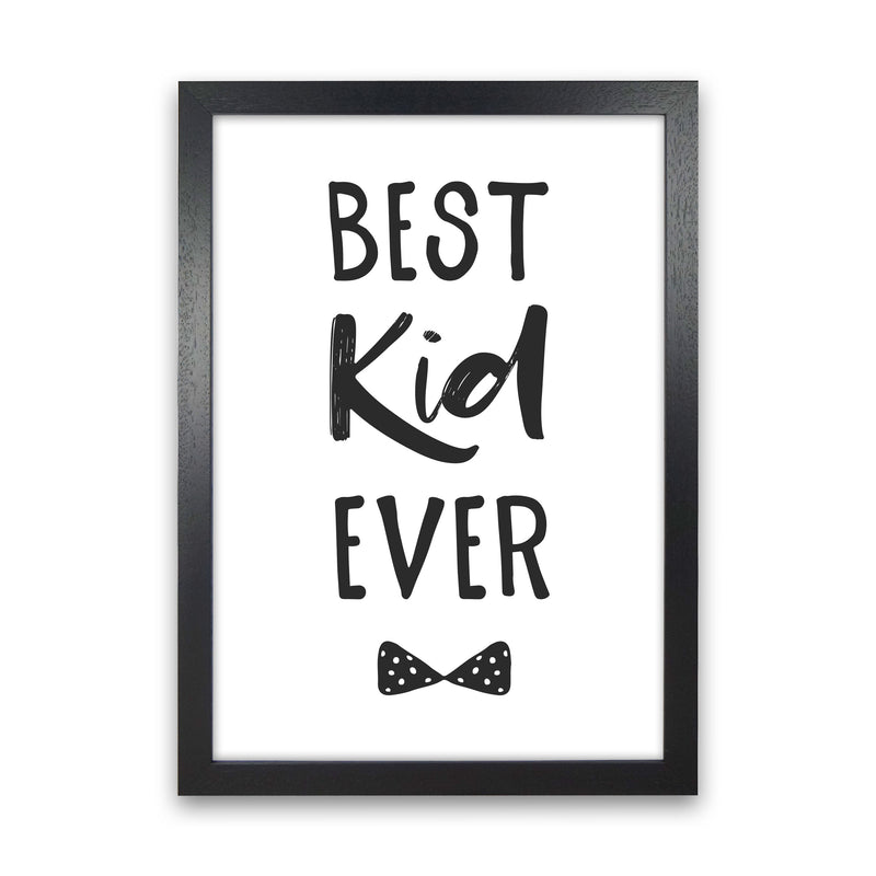 Best Kid Ever Black Framed Nursey Wall Art Print Black Grain