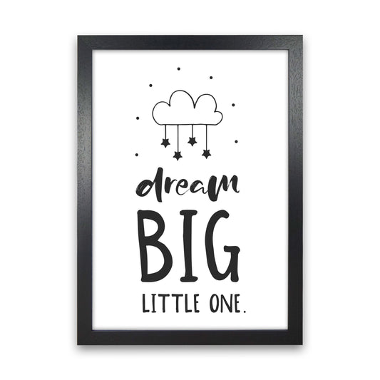 Dream Big Little One Black Framed Nursey Wall Art Print Black Grain