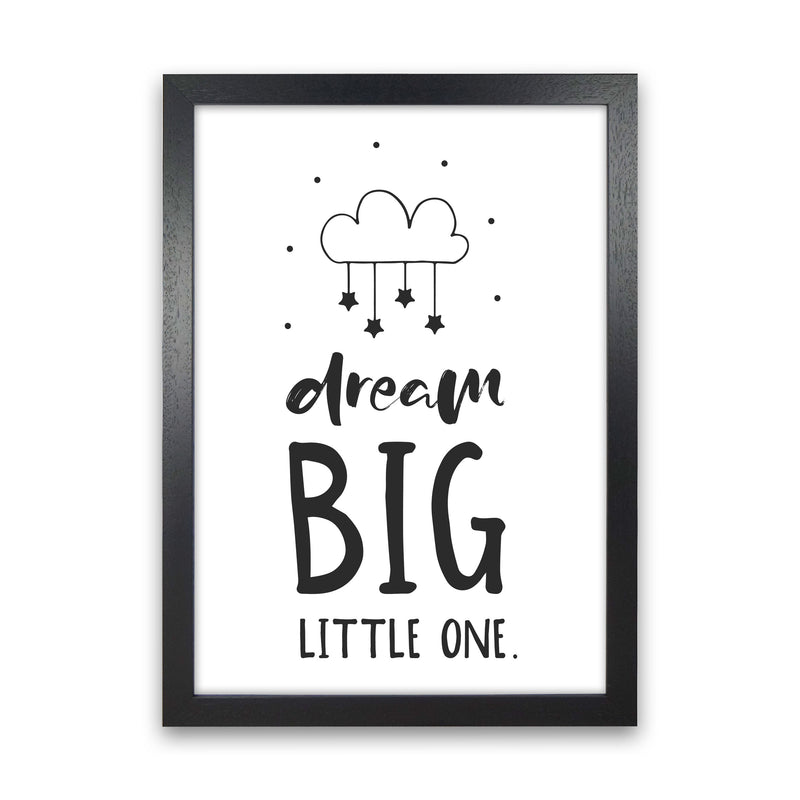Dream Big Little One Black Framed Nursey Wall Art Print Black Grain