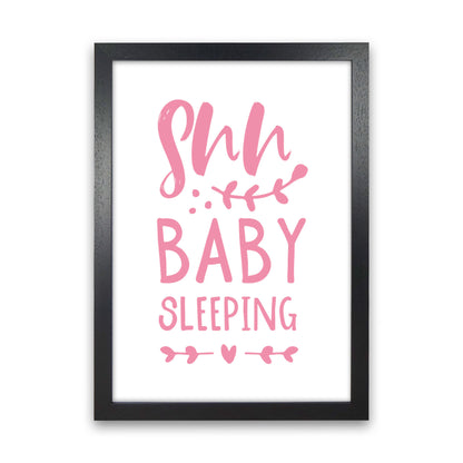 Shh Baby Sleeping Pink Framed Nursey Wall Art Print Black Grain