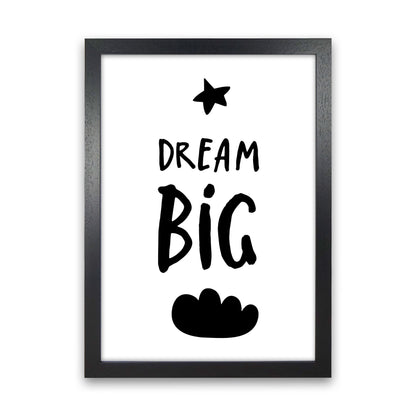 Dream Big Black Framed Typography Wall Art Print Black Grain