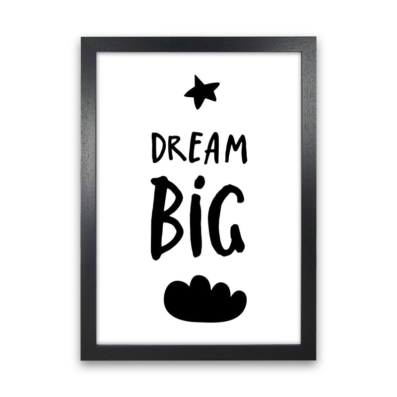 Dream Big Black Framed Typography Wall Art Print Black Grain